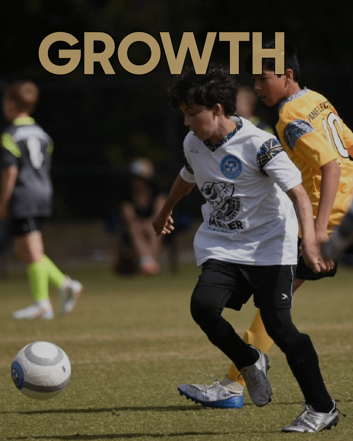 image: Youth football match showing a player in a white uniform dribbling downfield under gold overlay text reading GROWTH