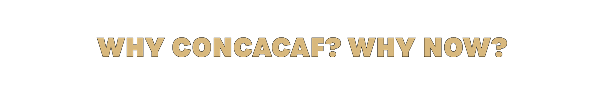 image: Why Concacaf? Why Now?